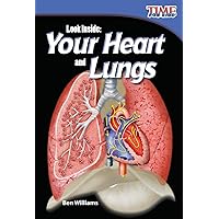 Teacher Created Materials - TIME For Kids Informational Text: Look Inside: Your Heart and Lungs - Grade 2 - Guided Reading Level L Teacher Created Materials - TIME For Kids Informational Text: Look Inside: Your Heart and Lungs - Grade 2 - Guided Reading Level L Paperback Kindle