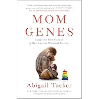 Mom Genes: Inside the New Science of Our Ancient Maternal Instinct Mom Genes: Inside the New Science of Our Ancient Maternal Instinct Kindle Paperback Audible Audiobook Hardcover Audio CD