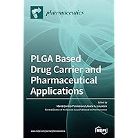 PLGA Based Drug Carrier and Pharmaceutical Applications