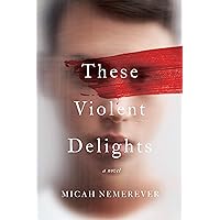 These Violent Delights: A Novel These Violent Delights: A Novel Paperback Audible Audiobook Kindle Hardcover Audio CD