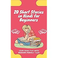 20 Short Stories in Hindi for Beginners: Learn Hindi fast with beginner-friendly tales (Polyglot Path: Hindi Book 1) 20 Short Stories in Hindi for Beginners: Learn Hindi fast with beginner-friendly tales (Polyglot Path: Hindi Book 1) Kindle