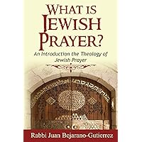 What is Jewish Prayer?: An Introduction the Theology of Jewish Prayer (Introduction to Judaism Series) What is Jewish Prayer?: An Introduction the Theology of Jewish Prayer (Introduction to Judaism Series) Paperback Kindle Audible Audiobook