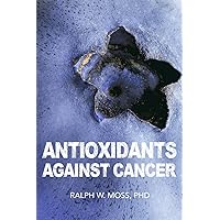 Antioxidants Against Cancer Antioxidants Against Cancer Paperback