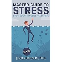 Master Guide To Stress: How To Survive In A World Full Of Chaos (Master Guide To Life Book 1) Master Guide To Stress: How To Survive In A World Full Of Chaos (Master Guide To Life Book 1) Kindle Paperback