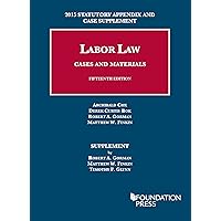 Labor Law, Cases and Materials, 15th, 2015 Statutory Appendix and Case Supplement (University Casebook Series) Labor Law, Cases and Materials, 15th, 2015 Statutory Appendix and Case Supplement (University Casebook Series) Paperback Mass Market Paperback