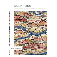 Kingdom of Beauty: Mingei and the Politics of Folk Art in Imperial Japan (Asia-Pacific: Culture, Politics, and Society) Kingdom of Beauty: Mingei and the Politics of Folk Art in Imperial Japan (Asia-Pacific: Culture, Politics, and Society) Paperback Kindle Hardcover