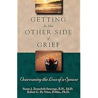 Getting to the Other Side of Grief Getting to the Other Side of Grief Paperback
