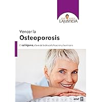 Vencer la osteoporosis: El colágeno, clave de la descalcificación y la artrosis (Spanish Edition) Vencer la osteoporosis: El colágeno, clave de la descalcificación y la artrosis (Spanish Edition) Paperback Kindle