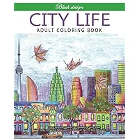 City Life: Adult Coloring Book (Stress Relieving Creative Fun Drawings to Calm Down, Reduce Anxiety & Relax.)