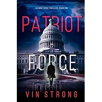 Patriot Force (A Zack Force Action Thriller—Book 1) Patriot Force (A Zack Force Action Thriller—Book 1) Kindle Paperback