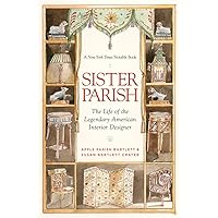Sister Parish: The Life of the Legendary American Interior Designer Sister Parish: The Life of the Legendary American Interior Designer Paperback Kindle