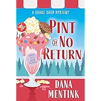 Pint of No Return: A Dessert Cozy Mystery (Shake Shop Mystery Book 1) Pint of No Return: A Dessert Cozy Mystery (Shake Shop Mystery Book 1) Kindle Mass Market Paperback Audible Audiobook Paperback