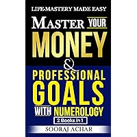 Master Your Money And Professional Goals With Numerology: 