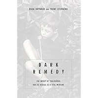 Dark Remedy: The Impact Of Thalidomide And Its Revival As A Vital Medicine Dark Remedy: The Impact Of Thalidomide And Its Revival As A Vital Medicine Kindle Paperback Hardcover