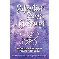 Butterflies, Boards, and Blessings: A Doctor's Journey to Thriving with Lupus (BBB)