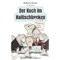 Der Koch im Haifischbecken: Management kann jeder?! (German Edition) Der Koch im Haifischbecken: Management kann jeder?! (German Edition) Kindle Paperback