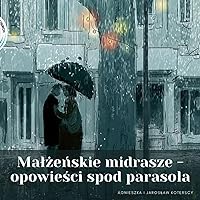 MAŁŻEŃSKIE MIDRASZE – opowieści spod parasola w Radio BOBOLA