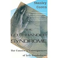 The Left-Hander Syndrome: The Causes and Consequences of Left-Handedness The Left-Hander Syndrome: The Causes and Consequences of Left-Handedness Paperback Kindle Board book Paperback