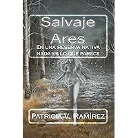 Salvaje Ares: En una reserva nativa nada es lo que parece (Spanish Edition) Salvaje Ares: En una reserva nativa nada es lo que parece (Spanish Edition) Kindle Paperback