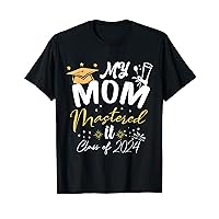 My Mom Mastered It Class of 2024 Masters Graduation Outfit T-Shirt