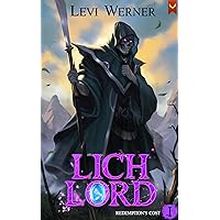 Redemption's Cost: A LitRPG Adventure (Lich Lord Book 1)