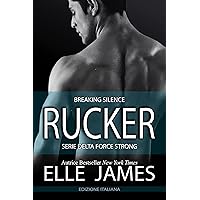 RUCKER: BREAKING SILENCE (Delta Force Strong (Italiano) Vol. 1) (Italian Edition) RUCKER: BREAKING SILENCE (Delta Force Strong (Italiano) Vol. 1) (Italian Edition) Kindle Paperback