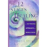 The 12 Stages of Healing: A Network Approach to Wholeness The 12 Stages of Healing: A Network Approach to Wholeness Paperback Kindle Hardcover