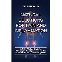 Natural Solutions for Pain and Inflammation [Tambuli Media] Natural Solutions for Pain and Inflammation [Tambuli Media] Kindle Paperback