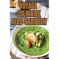 Voyage Culinaire Afro-Caribéen (French Edition)