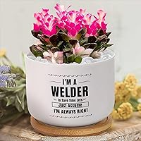 I'm A Welder to Save Time Lets Just Assume I'm Always Right Ceramic Planters Inspirational Plant Live Indoor Pot with Drainage Holes and Saucers Orchid Pot for Garden Home Decoration