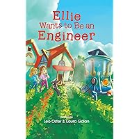 Ellie Wants to Be an Engineer Ellie Wants to Be an Engineer Hardcover Kindle Paperback