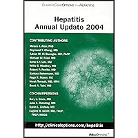 Hepatitis Annual Update 2004 - Collection of Review Articles Addressing Many of the Most Important Clinical Issues Faced By Physicians