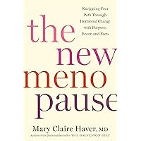 The New Menopause: Navigating Your Path Through Hormonal Change with Purpose, Power, and Facts The New Menopause: Navigating Your Path Through Hormonal Change with Purpose, Power, and Facts Kindle Hardcover Audible Audiobook