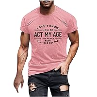 I Don't Know How to Act My Age Birthday Gift T-Shirt for Mens Funny Saying Sarcastic Short Sleeve Graphic Tee Tshirts