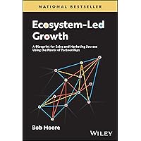 Ecosystem-Led Growth: A Blueprint for Sales and Marketing Success Using the Power of Partnerships Ecosystem-Led Growth: A Blueprint for Sales and Marketing Success Using the Power of Partnerships Hardcover Kindle