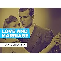 Love And Marriage in the Style of Frank Sinatra