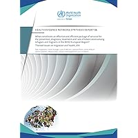 What constitutes an effective and efficient package of services for the prevention, diagnosis, treatment and care of tuberculosis among refugees: and ... (Health Evidence Network Synthesis Report)