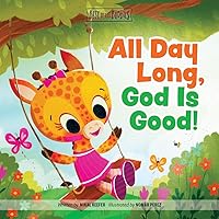 All Day Long, God Is Good (Best of Li’l Buddies) All Day Long, God Is Good (Best of Li’l Buddies) Board book