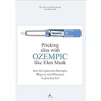 Pricking slim with Ozempic like Elon Musk: Anti-fat injections Ozempic, Wegovy and Mounjaro in practice test Pricking slim with Ozempic like Elon Musk: Anti-fat injections Ozempic, Wegovy and Mounjaro in practice test Kindle