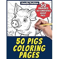 50 Pigs Coloring Pages for Kids and Adults: +50 Amazing Facts about Pigs. Coloring Book for Children and Grown-Ups. Color and Learn with Janelle - Animals - Vol. 21 50 Pigs Coloring Pages for Kids and Adults: +50 Amazing Facts about Pigs. Coloring Book for Children and Grown-Ups. Color and Learn with Janelle - Animals - Vol. 21 Paperback