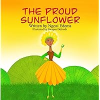 The Proud Sunflower The Proud Sunflower Kindle Paperback