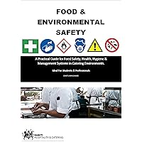Food & Environmental Safety: A Practical Guide to Food Hygiene, Safety & Management Systems for Catering Environments. Food & Environmental Safety: A Practical Guide to Food Hygiene, Safety & Management Systems for Catering Environments. Kindle Paperback