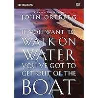 If You Want to Walk on Water, You've Got to Get Out of the Boat Video Study: A 6-Session Journey on Learning to Trust God If You Want to Walk on Water, You've Got to Get Out of the Boat Video Study: A 6-Session Journey on Learning to Trust God DVD