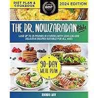 The Dr. Nowzaradan Bible: 90-Day Meal Plan to Lose Up to 25 Pounds in 4 Weeks with 1200-Calorie Delicious Recipes Suitable for All Ages | Dr. Nowzaradan Diet Plan 7 Books in 1 The Dr. Nowzaradan Bible: 90-Day Meal Plan to Lose Up to 25 Pounds in 4 Weeks with 1200-Calorie Delicious Recipes Suitable for All Ages | Dr. Nowzaradan Diet Plan 7 Books in 1 Paperback Kindle