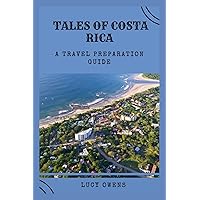 TALES OF COSTA RICA: A TRAVEL PREPARATION GUIDE TALES OF COSTA RICA: A TRAVEL PREPARATION GUIDE Paperback Kindle