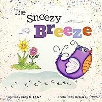 The Sneezy Breeze The Sneezy Breeze Kindle Paperback