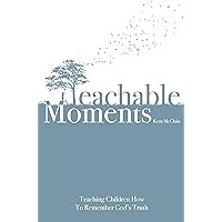 Teachable Moments: Teaching Children How to Remember God's Truth