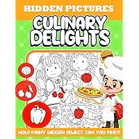 Culinary Delights Hidden Pictures ColoringBook: Challenge Activities Game Book to Seek and Find Culinary Delights Hidden Pictures, Stress Relief and Relaxation