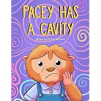 Pacey Has A Cavity: Pacey the Potto Goes to the Dentist Pacey Has A Cavity: Pacey the Potto Goes to the Dentist Paperback Kindle