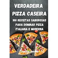 Verdadeira Pizza Caseira (Portuguese Edition)